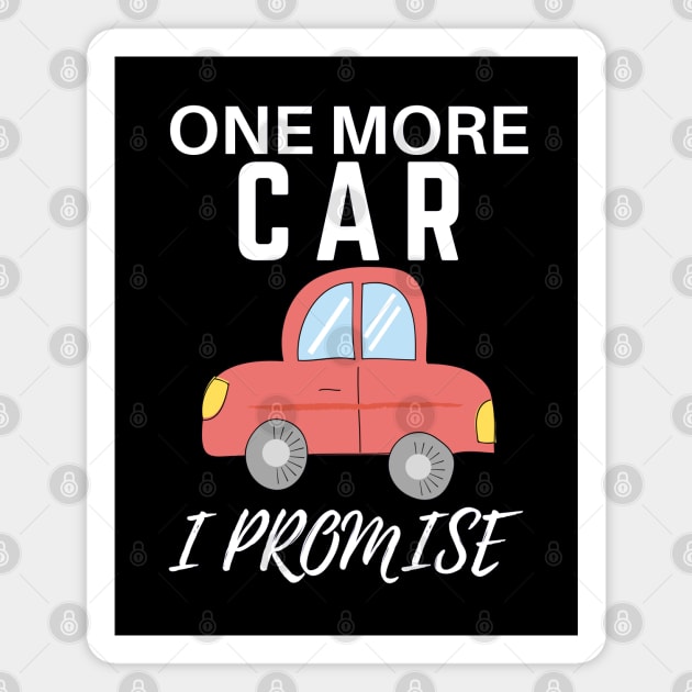One More Car I Promise Magnet by Owl Canvas